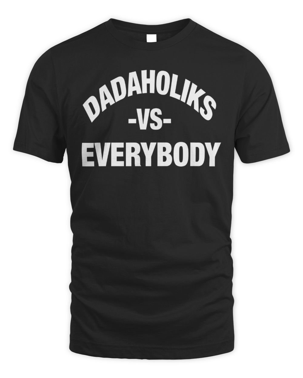 Dadaholiks Vs Everybody Graphic T-Shirt
