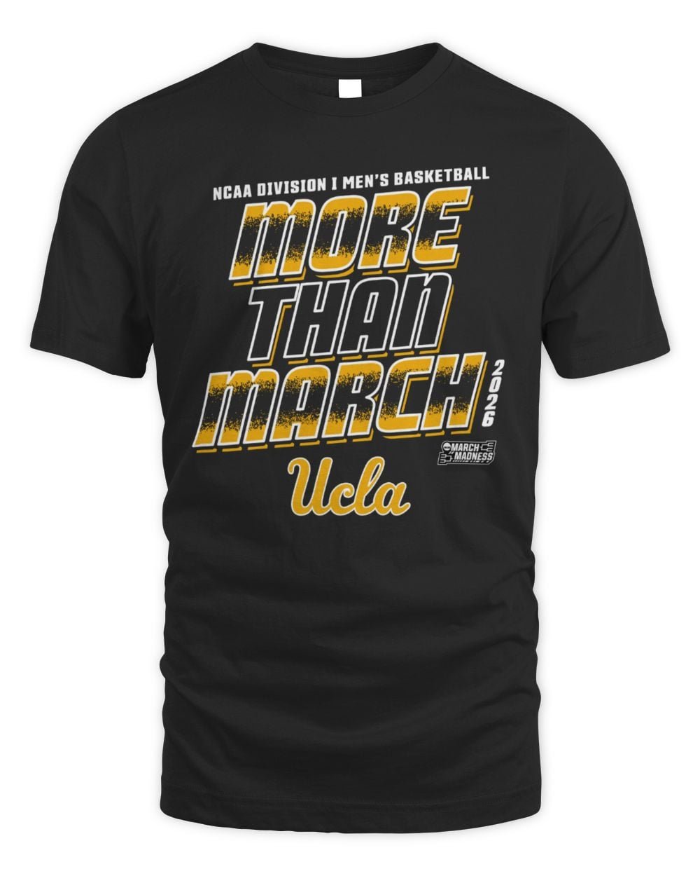 UCLA Bruins 2026 NCAA Division I Men's Basketball More Than March T Shirt
