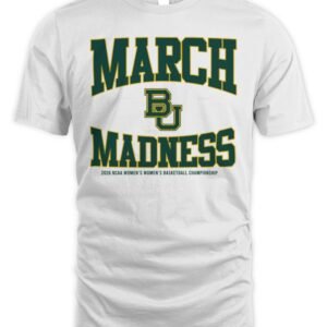 Baylor Bears WBB 2026 March Madness T Shirt
