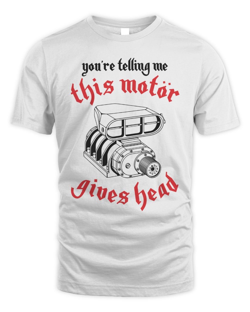 You're Telling Me This Motor Gives Head Hoodie