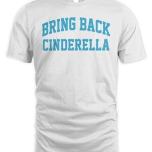 Bring Back Cinderella T Shirt