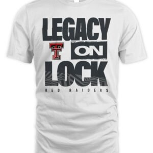 Texas Tech Red Raiders 2026 Legacy On Lock March Madness NCAA Basketball T-Shirt Hoodie