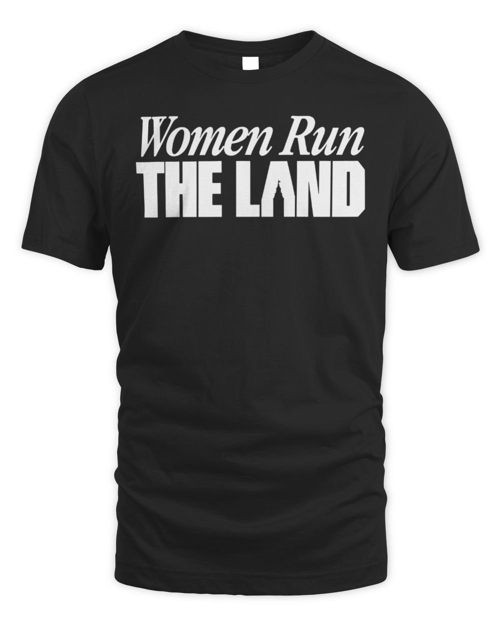 Women Run The Land T-Shirt