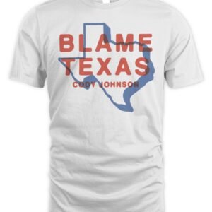 Cody Johnson Blame Texas T Shirt Hoodie
