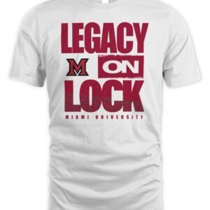Miami RedHawks 2026 Legacy On Lock March Madness NCAA Basketball T-Shirt Hoodie
