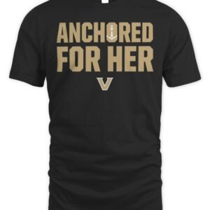 Vanderbilt Commodores Anchored For Her T-Shirt Hoodie