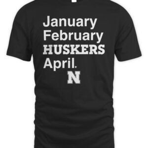 Nebraska Basketball January February Huskers April T Shirt