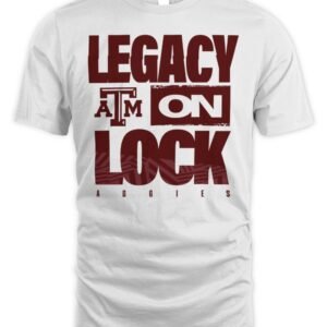 Texas A&M Aggies 2026 Legacy On Lock March Madness NCAA Basketball T-Shirt Hoodie