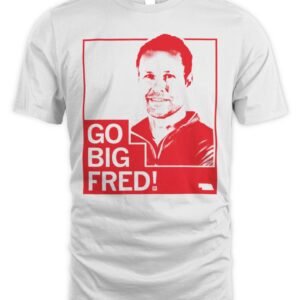 Go Big Fred Fred Hoiberg T Shirt Hoodie
