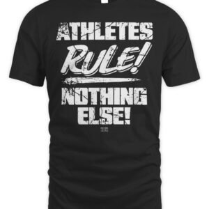 The Premier Athletes Athletes Rule Nothing Else T Shirt
