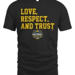 Michigan Wolverines MBB 2026 National Champions Love, Respect, and Trust T Shirt