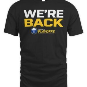 Buffalo Sabres Stanley Cup Playoffs 2026 We Are Back T-Shirt