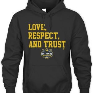 Michigan Wolverines MBB 2026 National Champions Love, Respect, and Trust T Shirt Hoodie