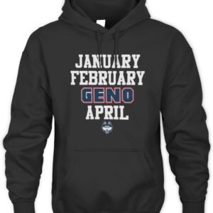 UConn Huskies Women's Basketball Jan Feb Geno April 1 Hoodie