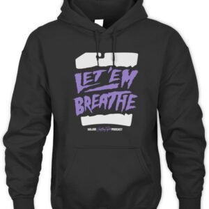 Major Wrestling Figure Podcast Let 'Em Breathe Logo Hoodie