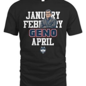 UConn Huskies Women's Basketball Jan Feb Geno April 2 T Shirt