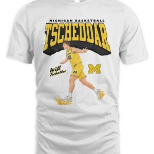 Michigan Basketball Will Tschetter Tscheddar T Shirt
