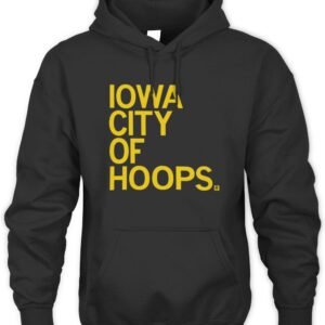 Iowa City of Hoops T Shirt Hoodie
