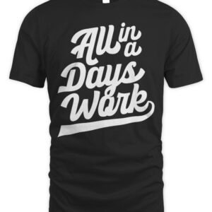 Kevin Langue All in a Day's Work T Shirt