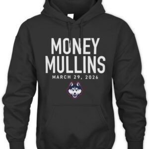Braylon Mullins Uconn Huskies Money Mullins March 29 2026 Hoodie