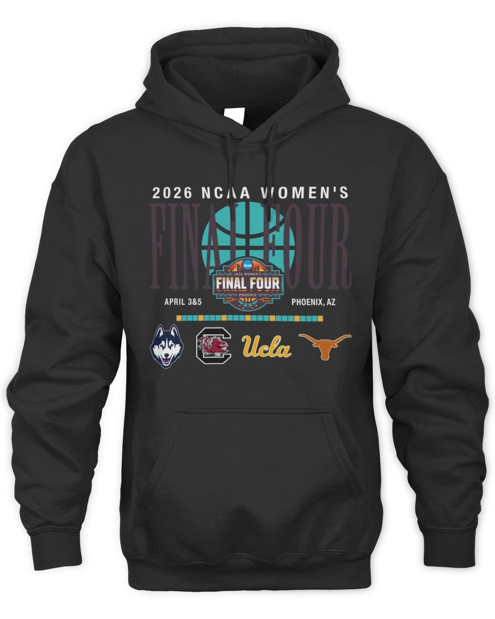 UConn, Gamecocks UCLA and Texas 2026 NCAA Women's Basketball Final Four Phoenix AZ Four It All Hoodie