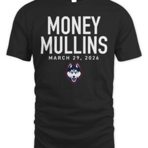 Braylon Mullins Uconn Huskies Money Mullins March 29 2026 Shirt