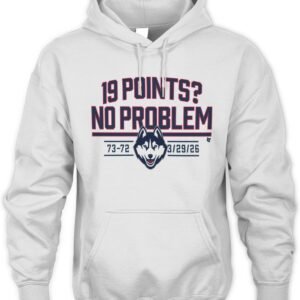 UConn Basketball 19 Points No Problem Hoodie