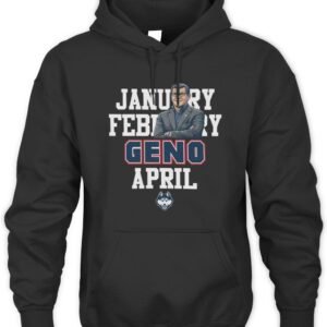 UConn Huskies Women's Basketball Jan Feb Geno April 2 Hoodie