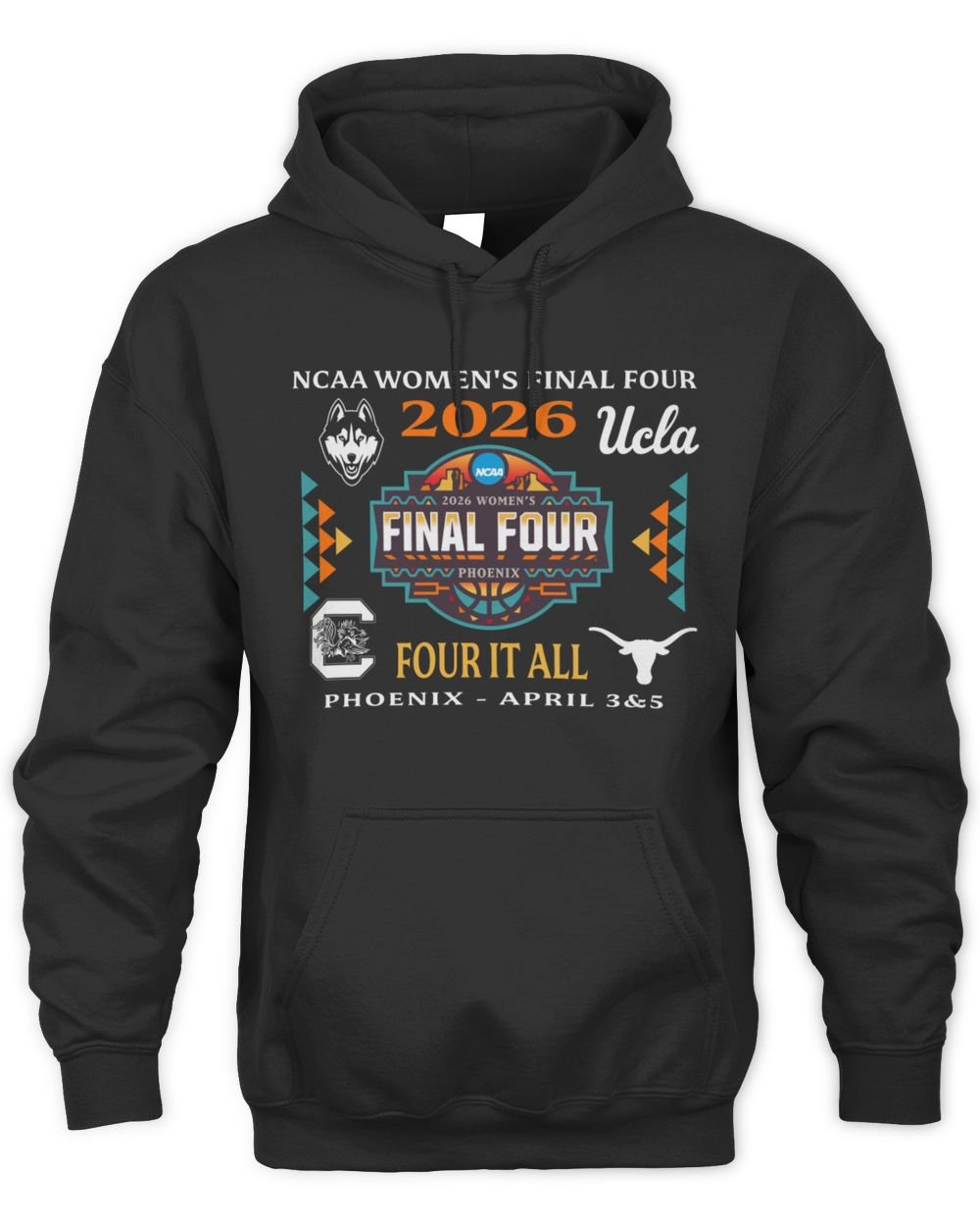 Uconn South Carolina Ucla Texas 2026 NCAA Women's Basketball Tournament Final Four Hoodie