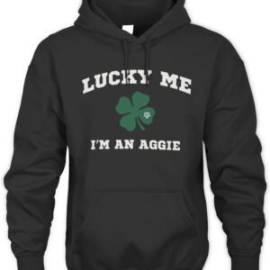 Aggieland Outfitters Shop Lucky Me I'm An Aggie Hoodie