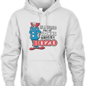 Bozo in a World Full of Clowns Hoodie