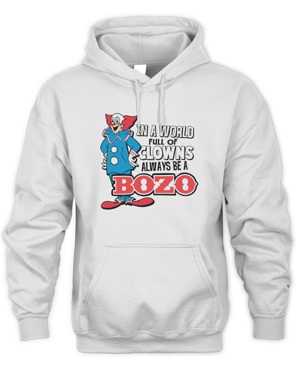 Bozo in a World Full of Clowns Hoodie