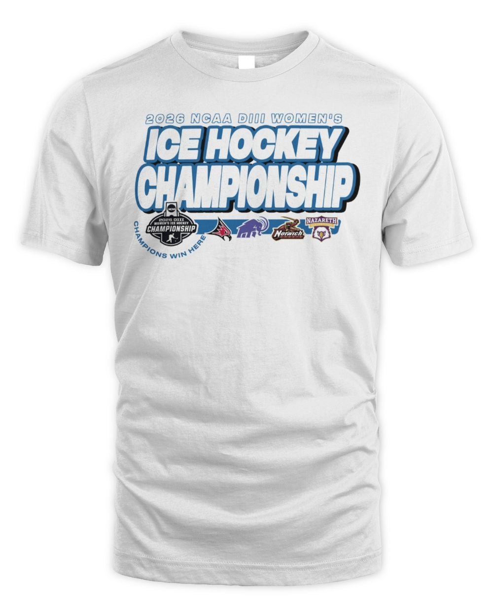 2026 NCAA Division III Women's Ice Hockey Championship Win Here T Shirt
