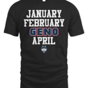 UConn Huskies Women's Basketball Jan Feb Geno April 1 T Shirt