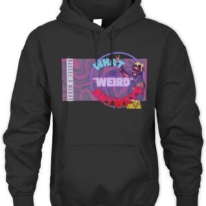 What Weird Anyways Wierdos Unite Hoodie