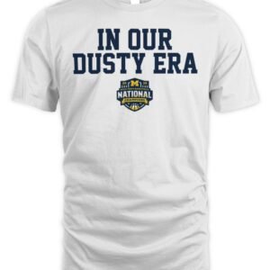 Michigan Wolverines MBB 2026 National Champions In Our Dusty Era T Shirt